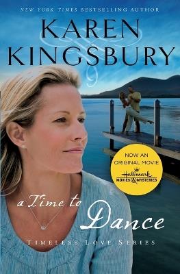 A Time to Dance - Karen Kingsbury - cover