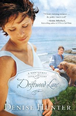 Driftwood Lane: A Nantucket Love Story - Denise Hunter - cover