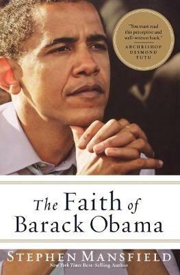 The Faith of Barack Obama - Stephen Mansfield - cover