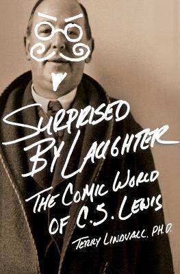 Surprised by Laughter Revised and   Updated: The Comic World of C.S. Lewis - Terry Lindvall - cover