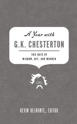 A Year with G. K. Chesterton: 365 Days of Wisdom, Wit, and Wonder - cover