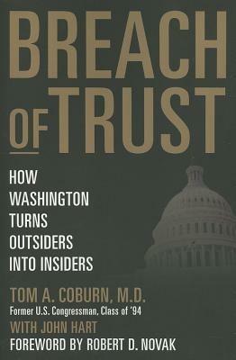 Breach of Trust: How Washington Turns Outsiders Into Insiders - Tom Coburn,John Hart - cover