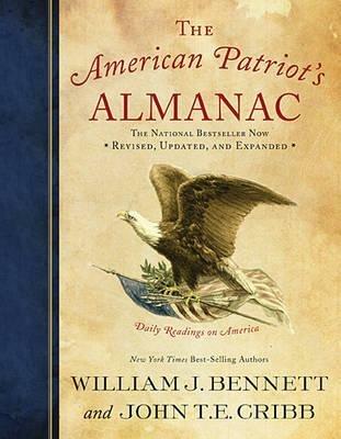 The American Patriot's Almanac: Daily Readings on America - William J. Bennett,John T.E. Cribb - cover