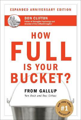 How Full Is Your Bucket? Expanded Anniversary Edition - Tom Rath - cover