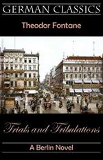 Trials and Tribulations. A Berlin Novel (Irrungen, Wirrungen)