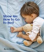 Show Me How to Go to Bed