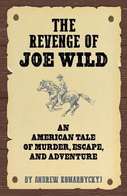 The Making of Joe Wild - Andrew Komarnyckyj - cover