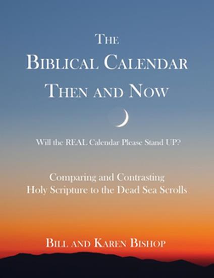 The Biblical Calendar Then and Now