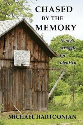 Chased by the Memory: A Boy's Struggle for Identity - Michael Hartoonian - cover