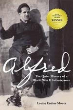 Alfred: The Quiet History of a World War II Infantryman