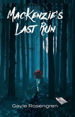 MacKenzie's Last Run - Gayle Rosengren - cover