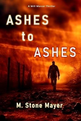 Ashes to Ashes - M Stone Mayer - cover