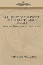 A History of the People of the United States: Volume 3 - From the Revolution to the Civil War