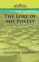 The Lore of the Forest - Alexander Porteous - cover