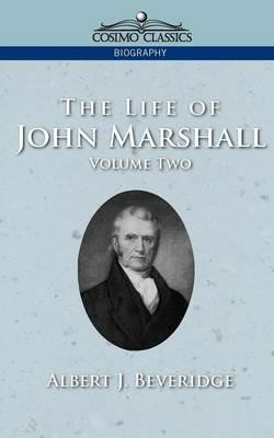 The Life of John Marshall, Vol. 2 - Albert J Beveridge - cover