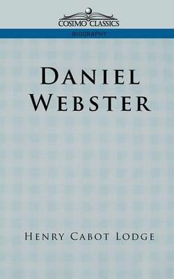 Daniel Webster - Henry Cabot Lodge - cover