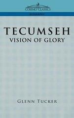 Tecumseh: A Vision of Glory