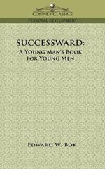 Successward: A Young Man's Book for Young Men