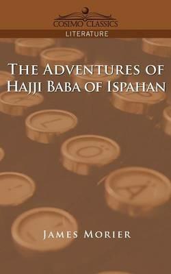 The Adventures of Hajji Baba of Ispahan - James Morier - cover