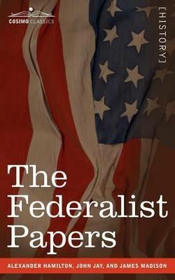 The Federalist Papers - Alexander Hamilton,John Jay,James Madison - cover