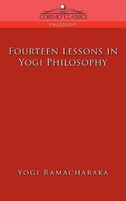 Fourteen Lessons in Yogi Philosophy - Yogi Ramacharaka,William Walker Atkinson - cover