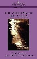 The Alchemy of Happiness - Al-Ghazzali,Ghazzali - cover