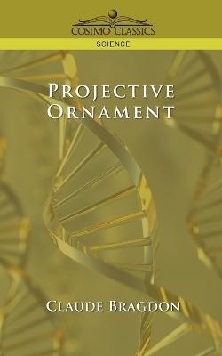 Projective Ornament - Claude Fayette Bragdon - cover