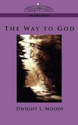 The Way to God - Dwight Lyman Moody - cover