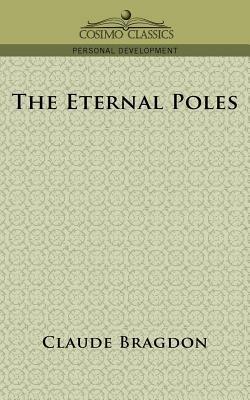 The Eternal Poles - Claude Fayette Bragdon - cover