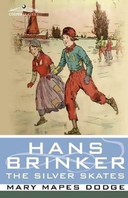 Hans Brinker, or the Silver Skates - Mary Mapes Dodge - cover