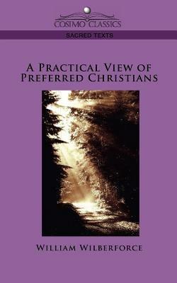 A Practical View of Preferred Christians - William Wilberforce - cover