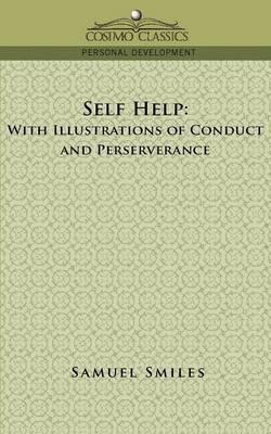 Self-Help: With Illustrations of Conduct and Perseverance - Samuel Smiles - cover