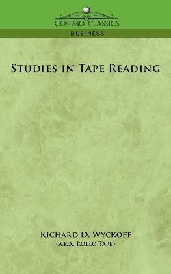 Studies in Tape Reading - Richard D Wyckoff - cover