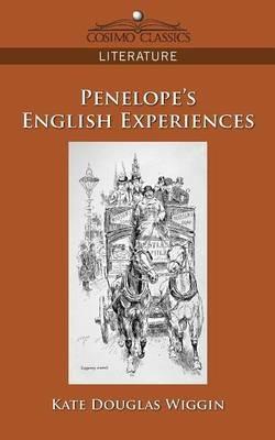 Penelope's English Experiences - Kate Douglas Wiggin - cover