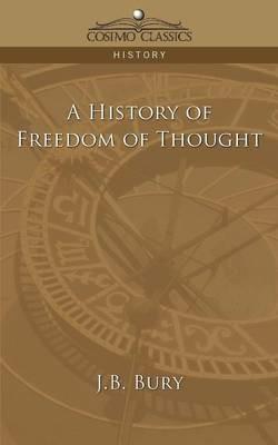 A History of Freedom of Thought - J B Bury - cover