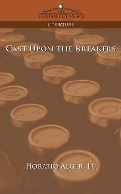Cast Upon the Breakers - Horatio Alger - cover