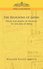 The Religions of Japan: From the Dawn of History to the Era of Meiji