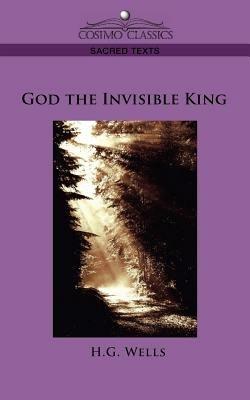 God the Invisible King - H G Wells - cover