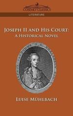 Joseph II and His Court: A Historical Novel