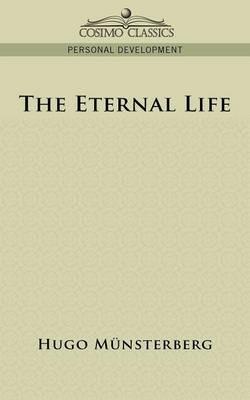 The Eternal Life - Hugo M]nsterberg,Hugo Munsterberg - cover