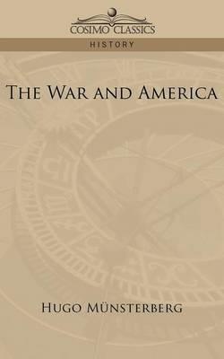 The War and America - Hugo M]nsterberg,Hugo Munsterberg - cover