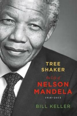 Tree Shaker: The Life of Nelson Mandela - Bill Keller - cover