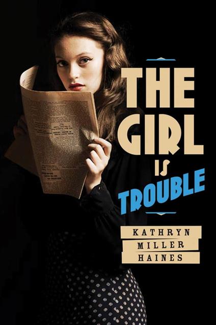 The Girl Is Trouble - Kathryn Miller Haines - ebook