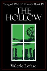 Tangled Web of Friends: Book IV - The Hollow