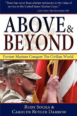 Above & Beyond, 3rd Ed.: Former Marines Conquer the Civilian World - Rudy Socha,Carolyn Butler Darrow - cover