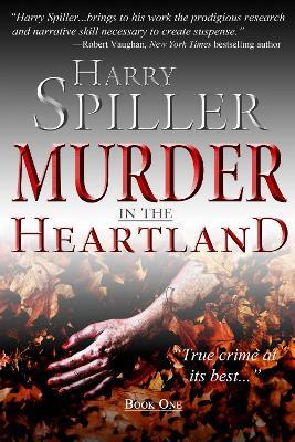 Murder in the Heartland: Book One - Harry Spiller - cover