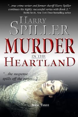 Murder in the Heartland: Book Three - Harry Spiller - cover