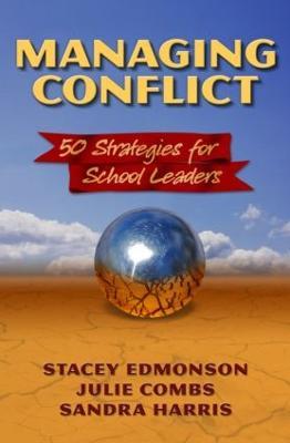 Managing Conflict: 50 Strategies for School Leaders - Stacey Edmonson,Sandra Harris,Julie Combs - cover