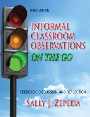 Informal Classroom Observations On the Go: Feedback, Discussion and Reflection - Sally J. Zepeda - cover