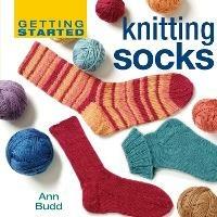 Getting Started Knitting Socks - Ann Budd - cover